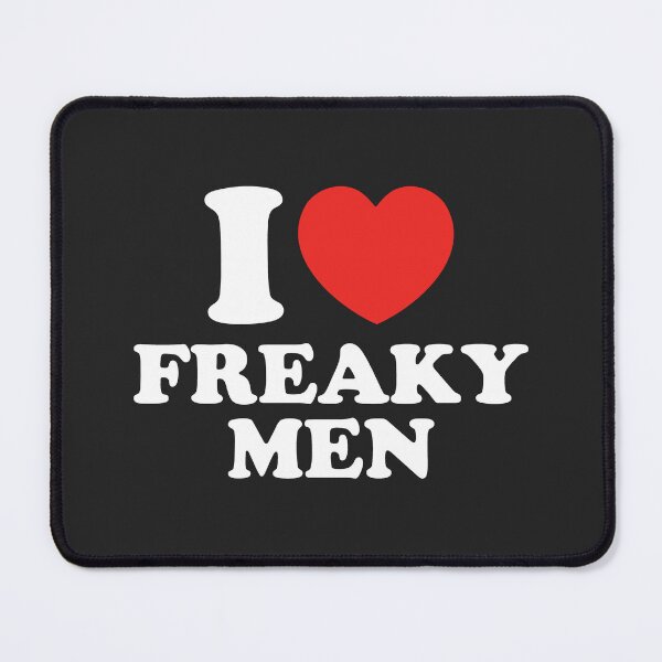 Item preview, I Love Freaky Men designed and sold by shitpostee.