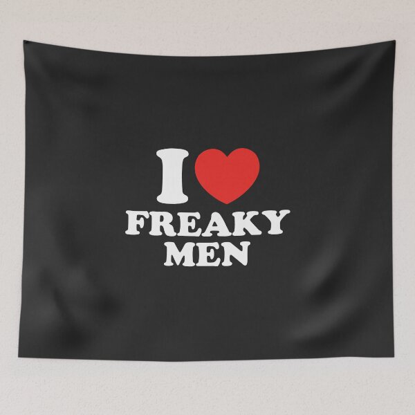Item preview, I Love Freaky Men designed and sold by shitpostee.