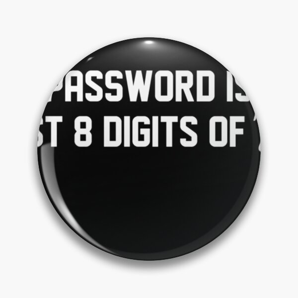 Item preview, My Password Is The Last 8 Digits Of Pi  Pi Day Art Math  	 designed and sold by hednramasag43.