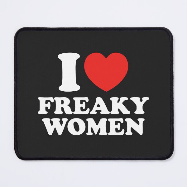 Item preview, I Love Freaky Women designed and sold by shitpostee.