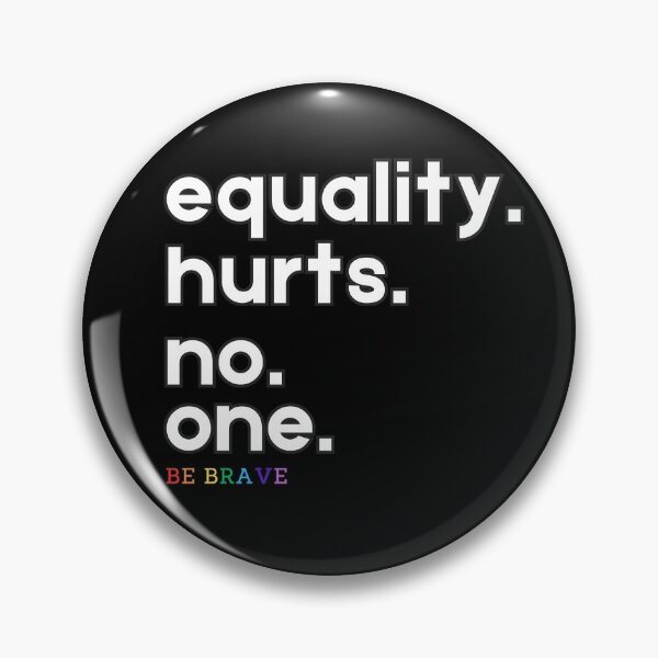 Item preview, Equality Hurts No One Be Brave Simply Support Design LGBT designed and sold by NaGoSphere.