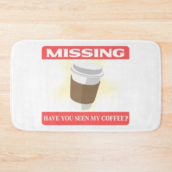 Item preview, Have you seen my Coffee? designed and sold by Nokoribi876.