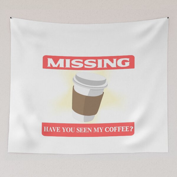 Item preview, Have you seen my Coffee? designed and sold by Nokoribi876.