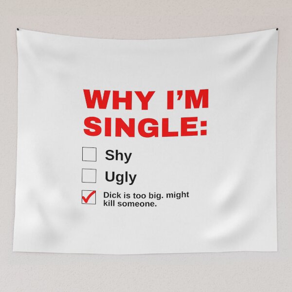 Item preview, Why I'm Single Funny designed and sold by simonestanley.