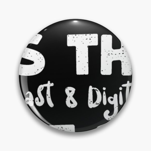 Item preview, My Password Is The Last 8 Digits...	 designed and sold by hednramasag43.
