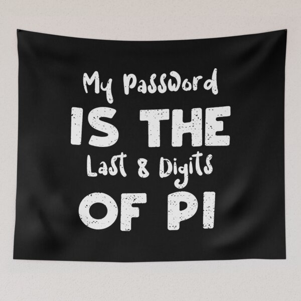 Item preview, My Password Is The Last 8 Digits...	 designed and sold by hednramasag43.