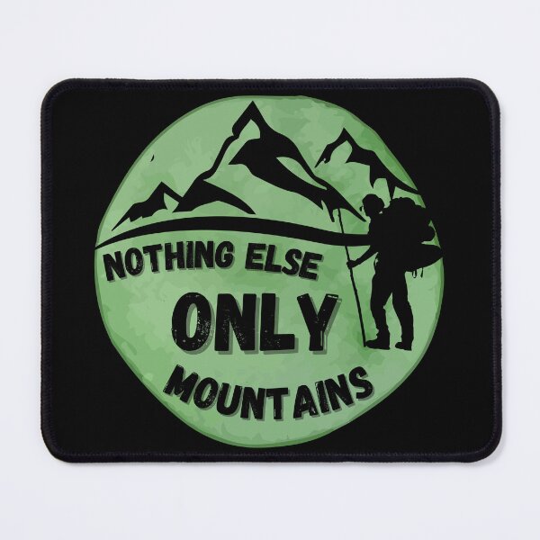Item preview, Nothing else Only Mountains Great Gifts for a Wanderer designed and sold by NaGoSphere.
