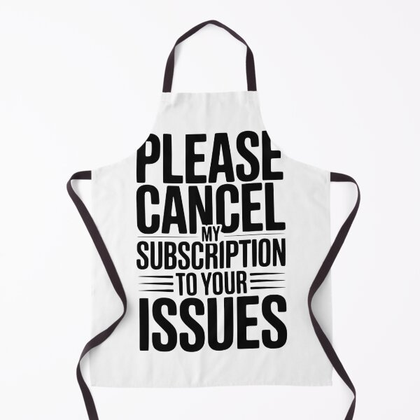 Item preview, Please Cancel My Subscription to Your Issues designed and sold by Frank Ring.
