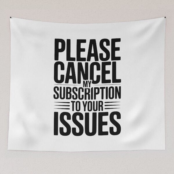 Item preview, Please Cancel My Subscription to Your Issues designed and sold by Frank Ring.