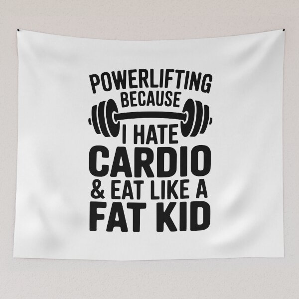 Item preview, Powerlifting Because I Hate Cardio and Eat Like a Fat Kid designed and sold by Frank Ring.