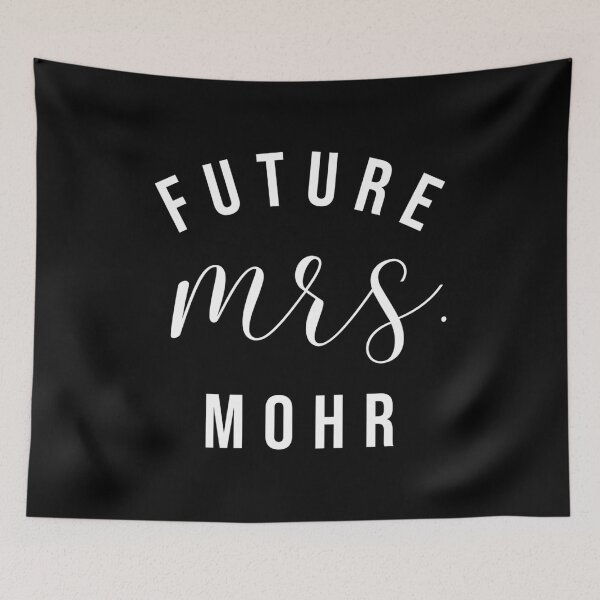 Item preview, Future Mrs Mohr I Said Yes Personalized Customized Fiancee designed and sold by aqnkkalw83.