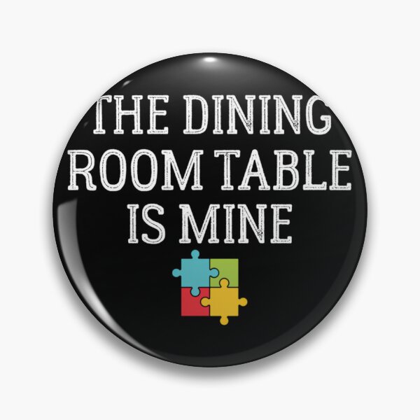Item preview, The Dining Room Table Is Mine Puzzle Lovers  	 designed and sold by urawxhxdy0.