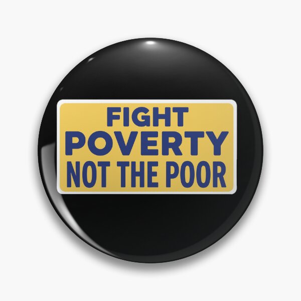 Item preview, Fight Poverty Not The Poor designed and sold by Owcomm.