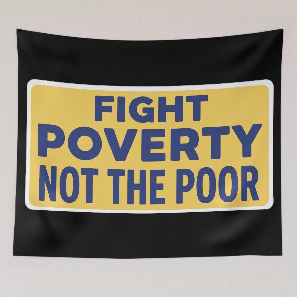 Item preview, Fight Poverty Not The Poor designed and sold by Owcomm.