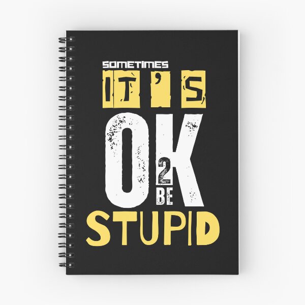 Item preview, T'S OK TO BE..STUPID designed and sold by aledfychan.