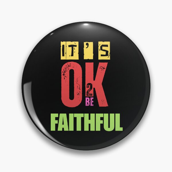 Item preview, IT'S OK TO BE..FAITHFUL designed and sold by aledfychan.