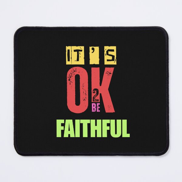 Item preview, IT'S OK TO BE..FAITHFUL designed and sold by aledfychan.