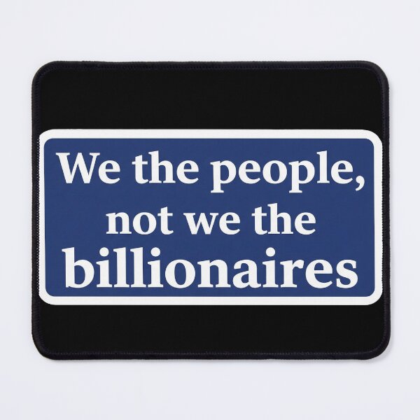 Item preview, We The People Not The Billionaires designed and sold by Owcomm.