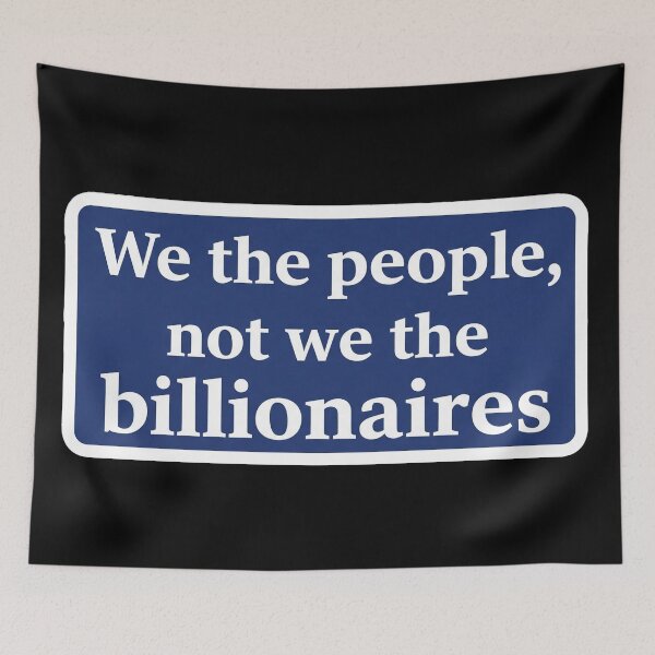 Item preview, We The People Not The Billionaires designed and sold by Owcomm.