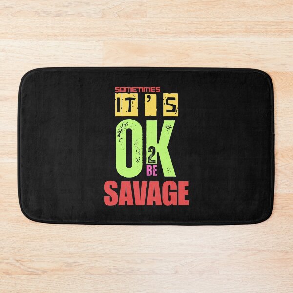 Item preview,  IT'S OK TO BE..SAVAGE designed and sold by aledfychan.