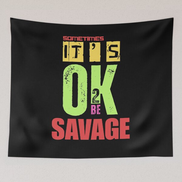 Item preview,  IT'S OK TO BE..SAVAGE designed and sold by aledfychan.