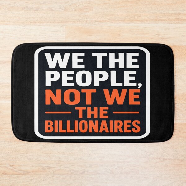 Item preview, We The People Not The Billionaires designed and sold by Owcomm.