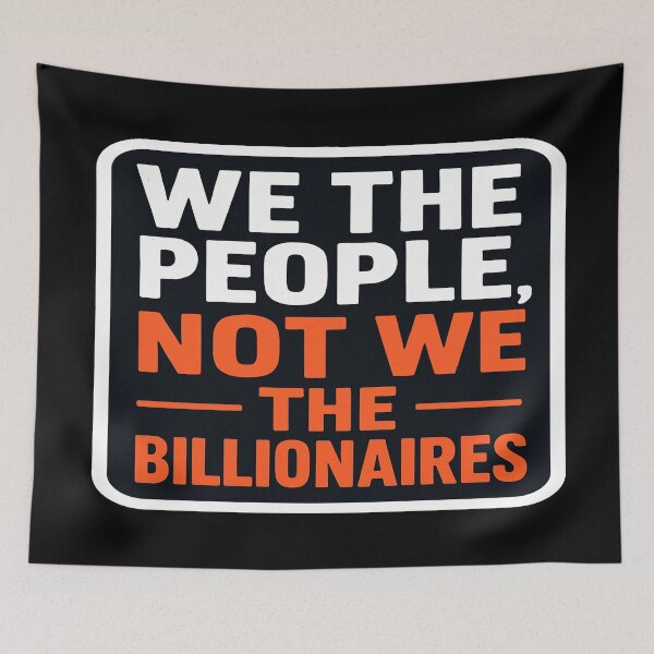 Item preview, We The People Not The Billionaires designed and sold by Owcomm.
