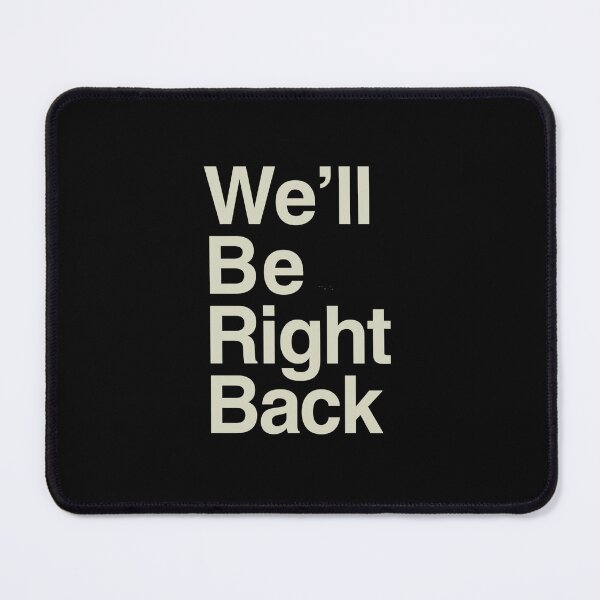 Item preview, The Eric Andre Show - We'll Be Right Back 	 	 designed and sold by soabbrou61.