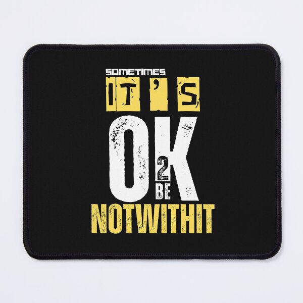 Item preview, IT'S OK TO BE..NOT OK designed and sold by aledfychan.