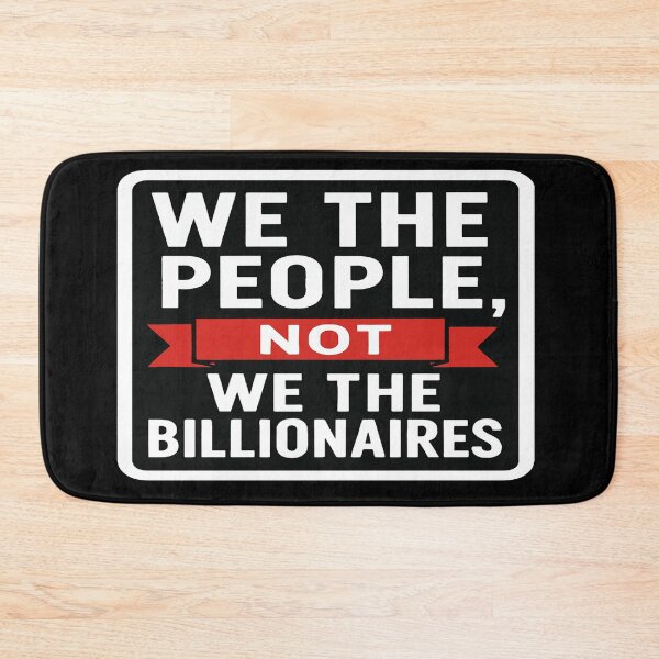 Item preview, We The People Not The Billionaires designed and sold by Owcomm.