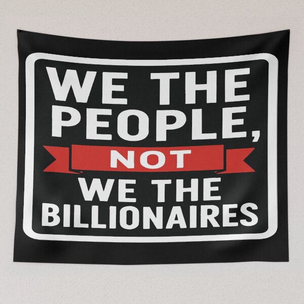 Item preview, We The People Not The Billionaires designed and sold by Owcomm.