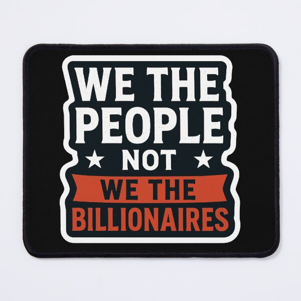 Item preview, We The People Not The Billionaires designed and sold by Owcomm.