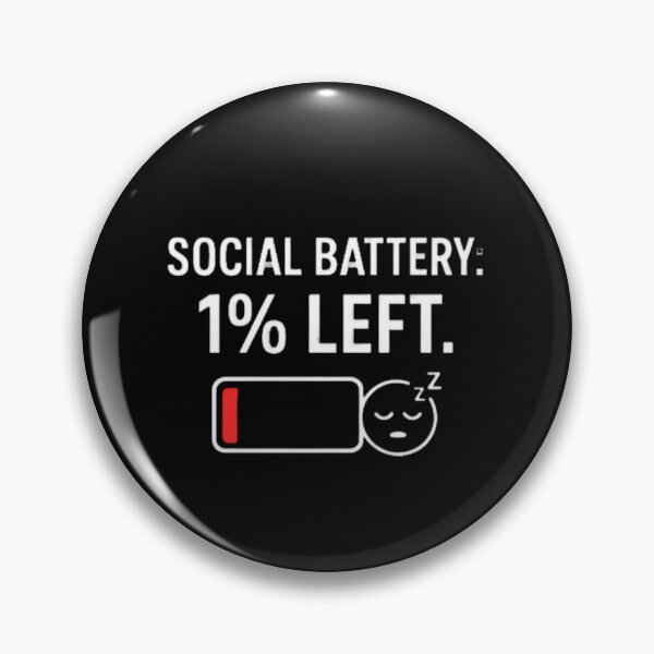 Item preview, Social Battery 1% Left designed and sold by BoringClothes .