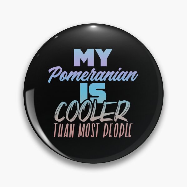 Item preview, My Pomeranian is cooler than most people 	 designed and sold by usuhmvjvwtp91.