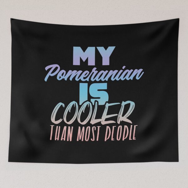Item preview, My Pomeranian is cooler than most people 	 designed and sold by usuhmvjvwtp91.