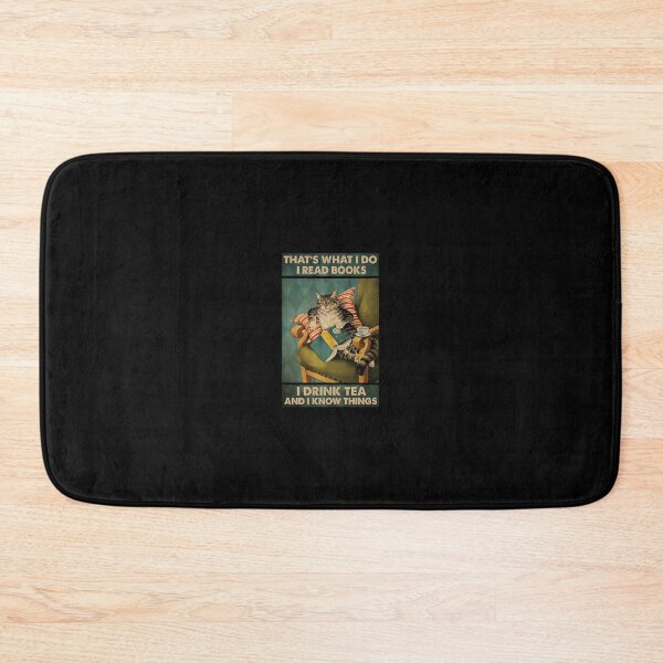 Item preview, That's What I Do I Read Books I Drink Tea And I Know Things Cat Lover 	  	 designed and sold by kjcklzrwi89.