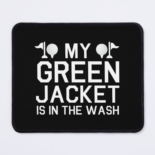 Item preview, My Green Jacket Is In The Wash Club Golfing Joke designed and sold by stahpnxpjxr13.