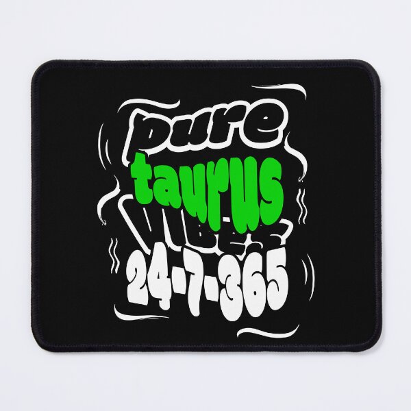 Item preview, Pure Taurus Vibes 24-7-365 designed and sold by BaffledSnout.