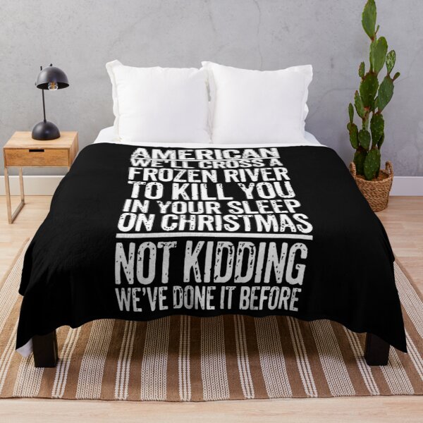 Item preview, American (We'll Cross A Frozen River To Kill You...) Funny 1 designed and sold by hwcsklrx75.