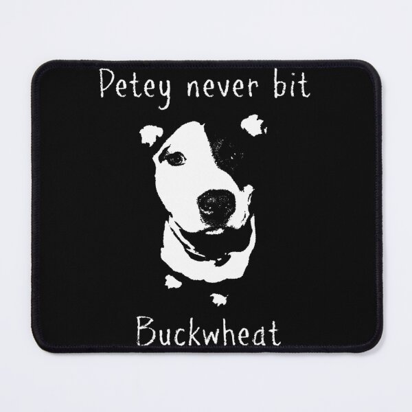 Item preview, Petey Never Bit Buckwheat  	 designed and sold by yqwetnps40.