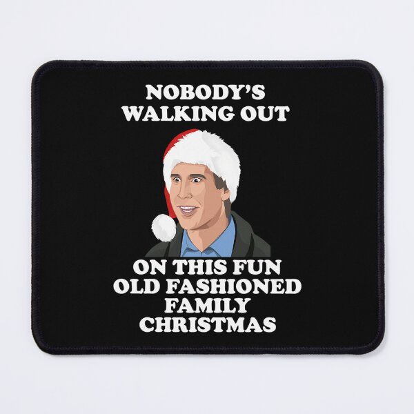 Item preview, Nobody's Walking Out On This Fun Old Fashioned Family Christmas  	 designed and sold by emjescie58.