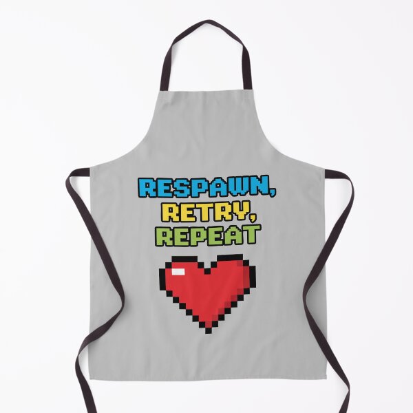 Item preview, RESPAWN, RETRY, REPEAT designed and sold by CritIcal-Chance.
