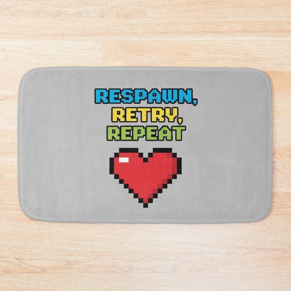 Item preview, RESPAWN, RETRY, REPEAT designed and sold by CritIcal-Chance.