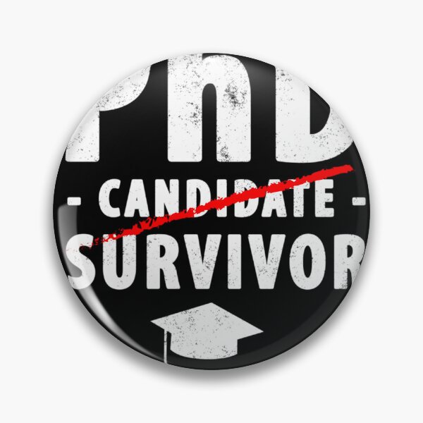 Item preview, PhD Candidate Survivor - PhD Graduation  	 designed and sold by yqwetnps40.