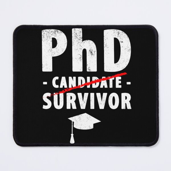Item preview, PhD Candidate Survivor - PhD Graduation  	 designed and sold by yqwetnps40.