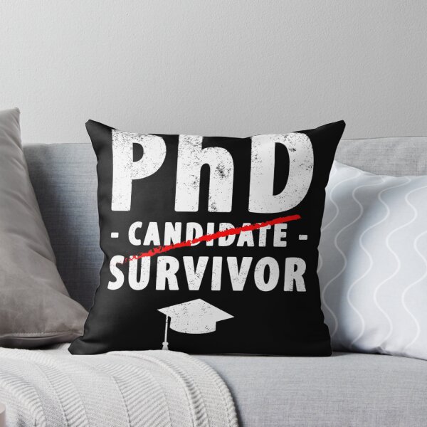 Item preview, PhD Candidate Survivor - PhD Graduation  	 designed and sold by yqwetnps40.
