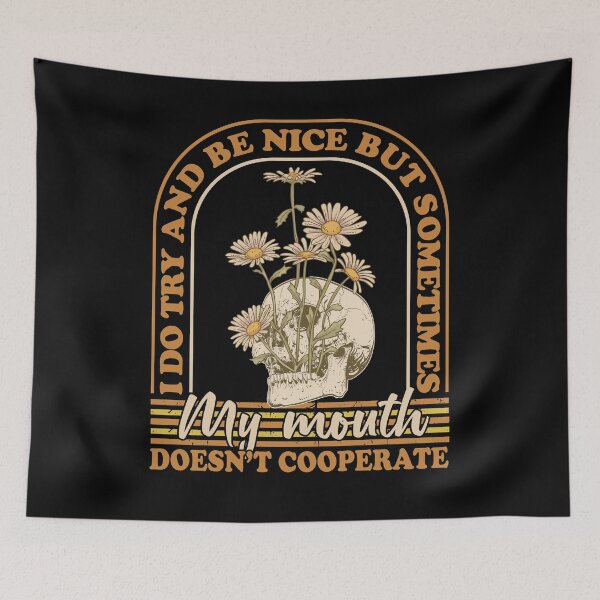 Item preview, I Do Try And Be Nice But Sometimes My Mouth Doesn't Cooperate designed and sold by JanessaHardi.