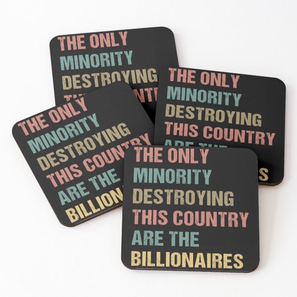 Item preview, The Only Minority Destroying This Country Are Billionaires, Sarcastic Billionaire,Political Humor,Activism,Funny Quote designed and sold by toongstudio.