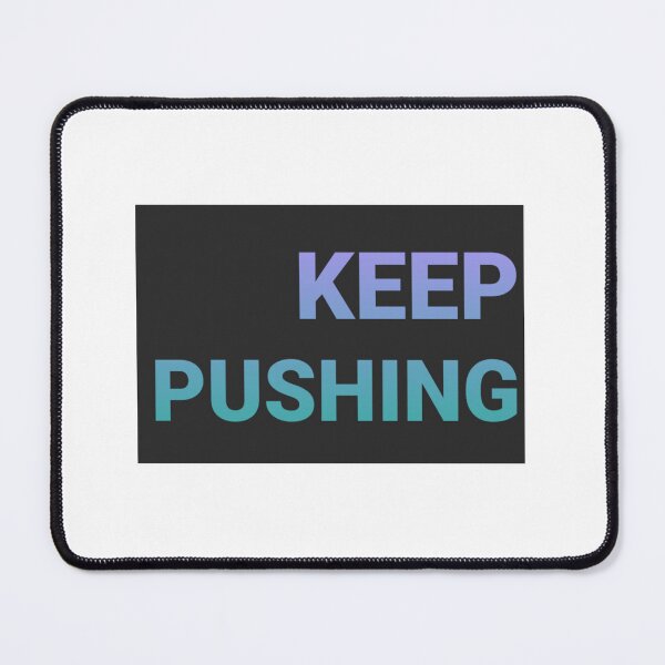 Item preview, Keep pushing designed and sold by RedOrangeTulip.