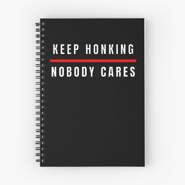 Item preview, Keep Honking Nobody Cares  designed and sold by MojaveTradePost.